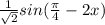 \frac{1}{\sqrt{2}}sin(\frac{\pi }{4} - 2x )