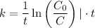 k=\dfrac{1}{t}\ln\left(\dfrac{C_0}{C}\right)|\cdot t