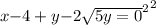 x { - 4 + y { - 2 \sqrt{5y = 0} }^{2} }^{2}