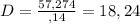 D=\frac{57,274}{\3,14 }=18,24