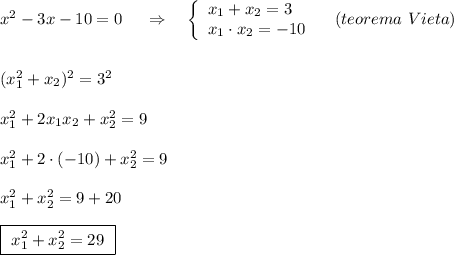 x^2-3x-10=0\ \ \ \ \Rightarrow \ \ \ \left\{\begin{array}{l}x_1+x_2=3\\x_1\cdot x_2=-10\end{array}\right\ \ \ (teorema\ Vieta)\\\\\\(x_1^2+x_2)^2=3^2\\\\x_1^2+2x_1x_2+x_2^2=9\\\\x_1^2+2\cdot (-10)+x_2^2=9\\\\x_1^2+x_2^2=9+20\\\\\boxed{\ x_1^2+x_2^2=29\ }
