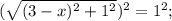 (\sqrt{(3-x)^{2}+1^{2}})^{2}=1^{2};