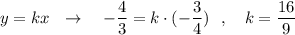 y=kx\ \ \to \ \ \ -\dfrac{4}{3}=k\cdot (-\dfrac{3}{4})\ \ ,\ \ \ k=\dfrac{16}{9}