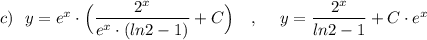 c)\ \ y=e^{x}\cdot \Big(\dfrac{2^{x}}{e^{x}\cdot (ln2-1)}+C\Big)\ \ \ ,\ \ \ \ y=\dfrac{2^{x}}{ln2-1}+C\cdot e^{x}