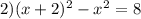 2) (x+2)^{2} -x^{2} =8