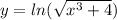 y = ln( \sqrt{ {x}^{3} + 4} )