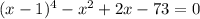 (x-1)^{4}-x^{2}+2x-73=0