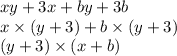 xy + 3x + by + 3b \\ x \times ( y+ 3) + b \times (y + 3) \\ (y + 3) \times (x + b)