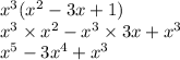 x {}^{3} (x {}^{2} - 3x + 1) \\ x {}^{3} \times x {}^{2} - x {}^{3} \times 3x + x {}^{3} \\ x {}^{5} - 3x {}^{4} + x {}^{3}