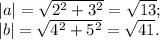 |a|=\sqrt{2^2+3^2}=\sqrt{13};\\|b|=\sqrt{4^2+5^2}=\sqrt{41}.