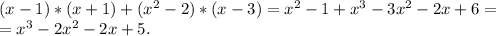 (x-1)*(x+1)+(x^2-2)*(x-3)=x^2-1+x^3-3x^2-2x+6=\\=x^3-2x^2-2x+5.