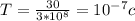 T=\frac{30}{3*10^8}=10^{-7} c