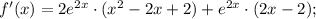 f'(x)=2e^{2x} \cdot (x^{2}-2x+2)+e^{2x} \cdot (2x-2);
