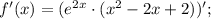 f'(x)=(e^{2x} \cdot (x^{2}-2x+2))';