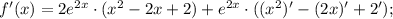 f'(x)=2e^{2x} \cdot (x^{2}-2x+2)+e^{2x} \cdot ((x^{2})'-(2x)'+2');