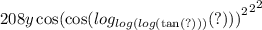 {208 { {y \cos( \cos( log_{ log( log( \tan(?) ) ) }(?) ) ) }^{2} }^{2} }^{2}