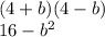 (4 + b)(4 - b) \\ 16 - b {}^{2}