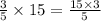 \frac{3}{5} \times 15 = \frac{15 \times 3}{5}