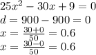 25x^{2} - 30x + 9 = 0 \\ d = 900 - 900 = 0 \\ x = \frac{30 + 0}{50} = 0.6 \\ x = \frac{30 - 0}{50} = 0.6