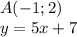 A(-1;2)\\y=5x+7