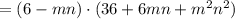 = (6 - mn)\cdot ( 36 + 6mn + m^2 n^2)