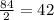 \frac{84}{2} = 42