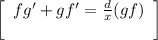 \left[\begin{array}{ccc}fg'+gf'=\frac{d}{x}(gf)\\\\\end{array}\right]