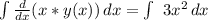 \int {\frac{d}{dx} (x*y(x))} \, dx =\int\ {3x^2} \, dx