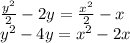 \frac{ {y}^{2} }{2} - 2y = \frac{ {x}^{2} }{2} - x \\ {y}^{2} - 4y = {x}^{2} - 2x