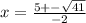 x=\frac{5+-\sqrt{41} }{-2}