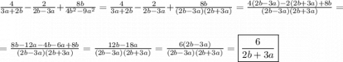 \frac{4}{3a+2b}-\frac{2}{2b-3a}+\frac{8b}{4b^{2}-9a^{2}}=\frac{4}{3a+2b}-\frac{2}{2b-3a}+\frac{8b}{(2b-3a)(2b+3a)}=\frac{4(2b-3a)-2(2b+3a)+8b}{(2b-3a)(2b+3a)}=\\\\=\frac{8b-12a-4b-6a+8b}{(2b-3a)(2b+3a)}=\frac{12b-18a}{(2b-3a)(2b+3a)}=\frac{6(2b-3a)}{(2b-3a)(2b+3a)}=\boxed{\frac{6}{2b+3a}}