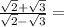 \frac{\sqrt{2} + \sqrt{3}}{ \sqrt{2} - \sqrt{3} } =