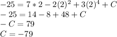 -25=7*2-2(2)^2+3(2)^4+C\\-25=14-8+48+C\\-C=79\\C=-79