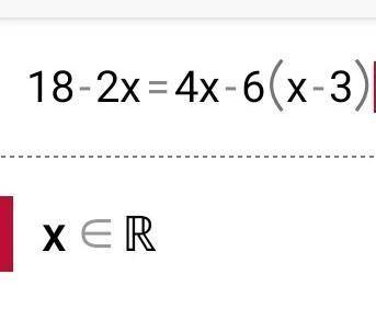 решить уравнение 18−2x=4x−6(x−3)