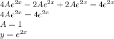 4A{e}^{2x} - 2A {e}^{2x} + 2A{e}^{2x} = 4 {e}^{2x } \\ 4A {e}^{2x} = 4 {e}^{2x} \\ A = 1 \\ y = {e}^{2x}