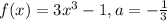 f(x)=3x^{3} -1,a=-\frac{1}{3}