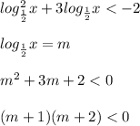 log_{\frac{1}{2}}^{2}x+3log_{\frac{1}{2}}x