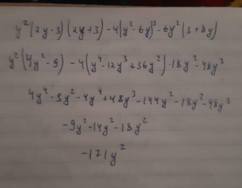 Решите уравнение С ПОДРОБНЫМ РЕШЕНИЕМ: y²(2y-3)(2y+3)-4(y²-6y)²-6y²(3+8y)