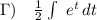 \Gamma) \quad \frac{1}{2} \int\ {e^{t}} \, dt