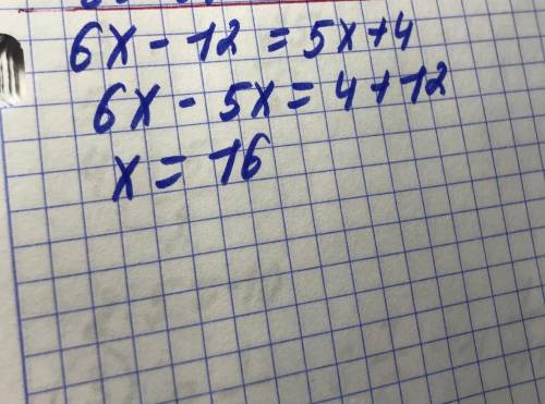 5.) 6x - 12 = 5x + 4=Решите пример