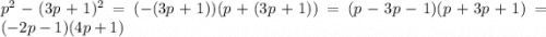 p^2-(3p+1)^2=(-(3p+1))(p+(3p+1))=(p-3p-1)(p+3p+1)=(-2p-1)(4p+1)