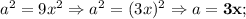 a^{2}=9x^{2} \Rightarrow a^{2}=(3x)^{2} \Rightarrow a=\mathbf {3x};