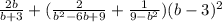 \frac{2b}{b+3}+(\frac{2}{b^2-6b+9}+\frac{1}{9-b^2} )(b-3)^2