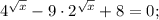 4^{\sqrt{x}}-9 \cdot 2^{\sqrt{x}}+8=0;