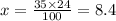 x = \frac{35 \times 24}{100} = 8.4