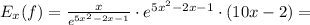 E_x(f) = \frac{x}{e^{5x^2 - 2x - 1}}\cdot e^{5x^2 - 2x - 1} \cdot (10x - 2) =