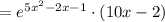 = e^{5x^2 - 2x - 1}\cdot(10x - 2)