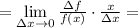 = \lim\limits_{\Delta x\to 0} \frac{\Delta f}{f(x)}\cdot\frac{x}{\Delta x} =