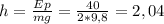h =\frac{Ep}{mg} = \frac{40}{2*9,8} =2,04