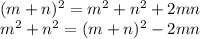 (m+n)^2=m^2+n^2+2mn\\m^2+n^2=(m+n)^2-2mn